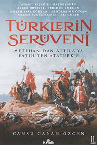 Turklerin Seruveni: Metehanâ€™dan Attilaâ€™ya, Fatihâ€™ten Ataturkâ€™e