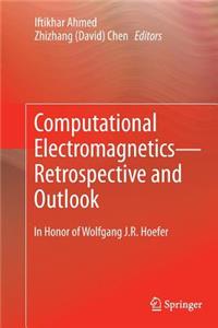 Computational Electromagnetics--Retrospective and Outlook