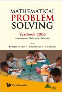 Mathematical Problem Solving: Yearbook 2009, Association of Mathematics Educator