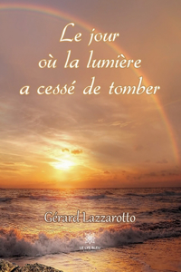 Le jour où la lumière a cessé de tomber