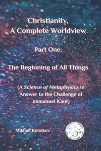 Christianity, A Complete Worldview, Part One