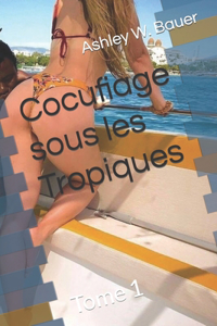 Cocufiage sous les Tropiques