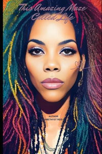 This Amazing Maze Called Life