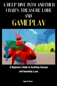 Deep Dive Into Another Crab's Treasure Lore and Gameplay