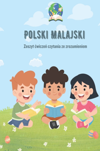 Polski Malajski Zeszyt cwiczeń czytania ze zrozumieniem