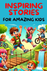 Inspiring Stories For Amazing Kids