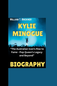 Kylie Minogue Biography