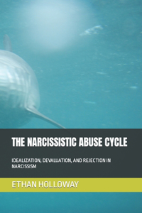 Narcissistic Abuse Cycle