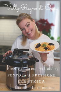 Ricette della cucina Italiana in pentola a pressione elettrica