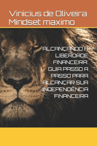 Alcançando a Liberdade Financeira