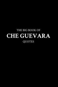 Big Book of Che Guevara Quotes