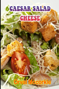Caesar Salad Cheese