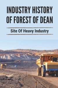 Industry History Of Forest Of Dean