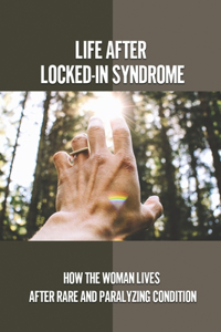 Life After Locked-In Syndrome