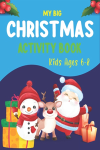 My Big Christmas Activity Book Kids Ages 6-8