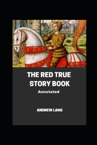 The Red True Story Book Annotated