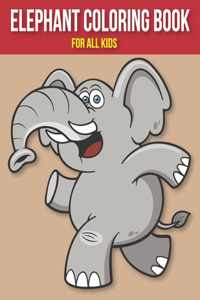 Elephant Coloring Book for All Kids