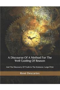 A Discourse Of A Method For The Well Guiding Of Reason