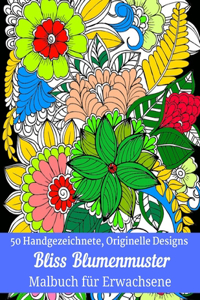 50 Handgezeichnete, Originelle Designs Bliss Blumenmuster Malbuch für Erwachsene