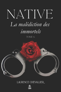 Native - La malédiction des immortels, Tome 6