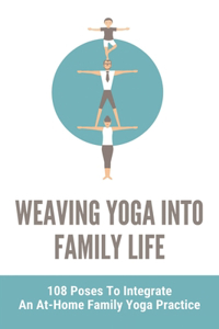 Weaving Yoga Into Family Life