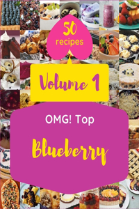 OMG! Top 50 Blueberry Recipes Volume 1