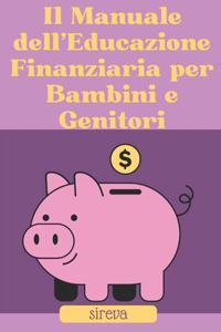 Manuale dell'Educazione Finanziaria per Bambini e Genitori