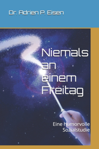 Niemals an einem Freitag