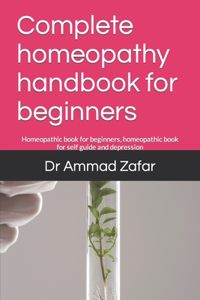 Complete homeopathy handbook for beginners