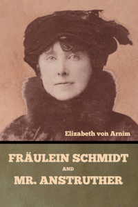 Fräulein Schmidt and Mr. Anstruther