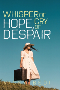 Whisper of Hope, Cry of Despair
