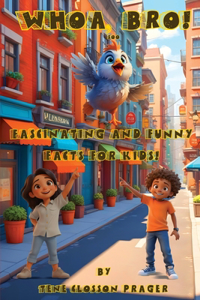 WHOA BRO! 500 Fascinating and Funny Facts for Kids