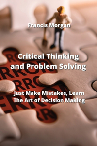 Critical Thinking and Problem Solving