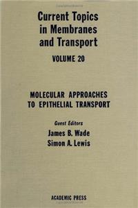 Current Topics in Membranes and Transport: Molecular Approaches to Epithelial Transport v. 20
