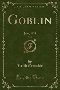 Goblin, Vol. 4: June, 1924 (Classic Reprint)