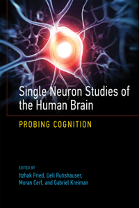 Single Neuron Studies of the Human Brain