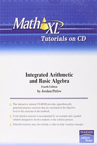 MathXL Tutorials on CD for Integrated Arithmetic and Basic Algebra