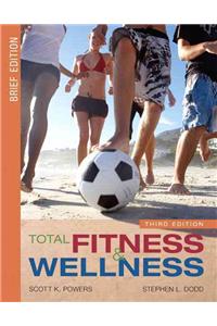 Total Fitness and Wellness, Brief Edition Value Package (Includes Myhealthlab Student Access Kit for Total Fitness and Wellness)