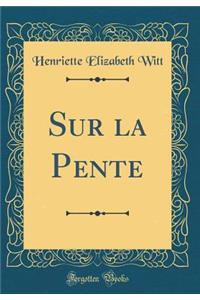 Sur la Pente (Classic Reprint)