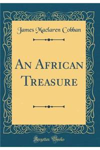 An African Treasure (Classic Reprint)