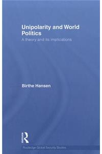 Unipolarity and World Politics