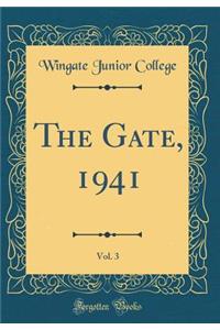 The Gate, 1941, Vol. 3 (Classic Reprint)
