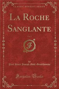 La Roche Sanglante, Vol. 2 (Classic Reprint)