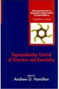 Supramolecular Control of Structure and Reactivity