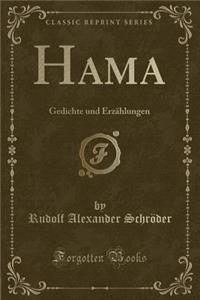 Hama: Gedichte Und ErzÃ¤hlungen (Classic Reprint)