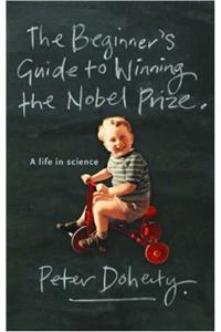 The Beginner's Guide to Winning the Nobel Prize