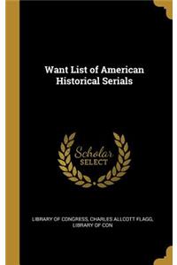 Want List of American Historical Serials