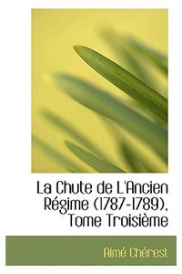 La Chute de L'Ancien Regime (1787-1789), Tome Troisieme
