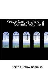 Peace Campaigns of a Cornet, Volume II