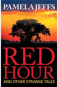 Red Hour and Other Strange Tales